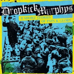 Image of Dropkick Murphys - 11 Short Stories Of Pain & Glory Vinyl