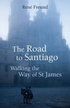 Image of The Road to Santiago by Rene Freund Paperback