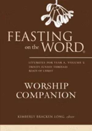 Image of feasting on the word worship companion liturgies for year a volume 2