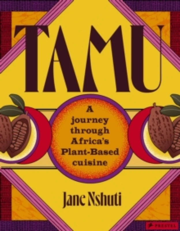 Image of Tamu : A Journey Through Africa's Plant-Based Cuisine Hardback