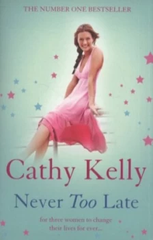 Image of Never Too Late by Cathy Kelly Paperback