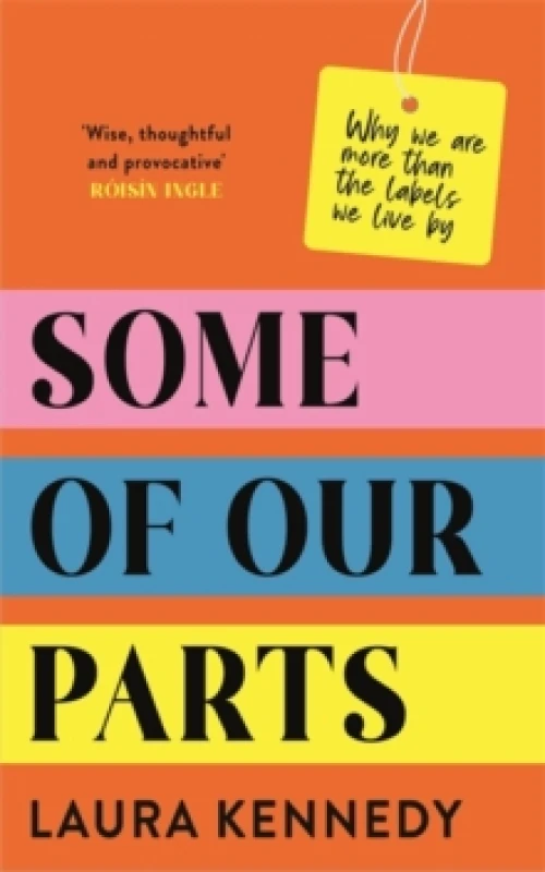 Image of Some of Our Parts : Why we are more than the labels we live by SHORTLISTED AT THE IRISH BOOK AWARDS Hardback