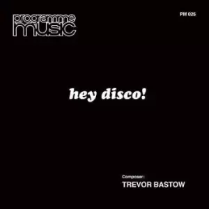 Image of Trevor Bastow - Hey Disco! Vinyl
