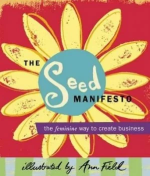 Image of The Seed Manifesto by Lynne Franks and Ann Field Book