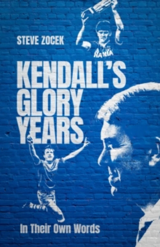 Image of Kendall's Glory Years : In Their Own Words Hardback