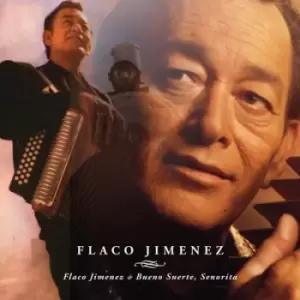 Image of Flaco Jimenez/Bueno Suerte Senorita by Flaco Jimenez CD Album
