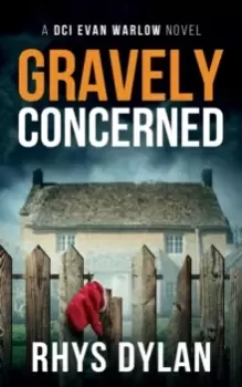 Image of Gravely Concerned : DCI Evan Warlow Crime Thriller