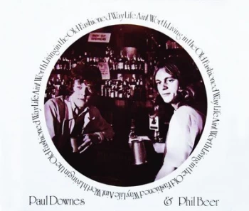 Image of Life Aint Worth Living in the Old Fashioned Way by Paul Downes & Phil Beer CD Album