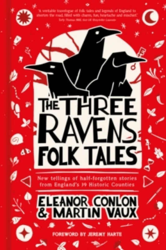 Image of The Three Ravens Folk Tales : New tellings of half-forgotten stories from England's 39 Historic Counties Hardback