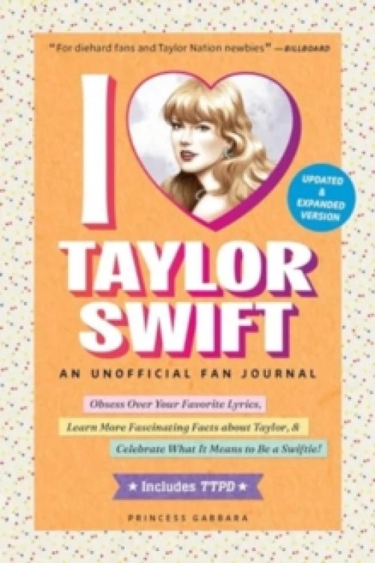 Image of I Love Taylor Swift Updated & Expanded Version : An Unofficial Fan Journal Hardback