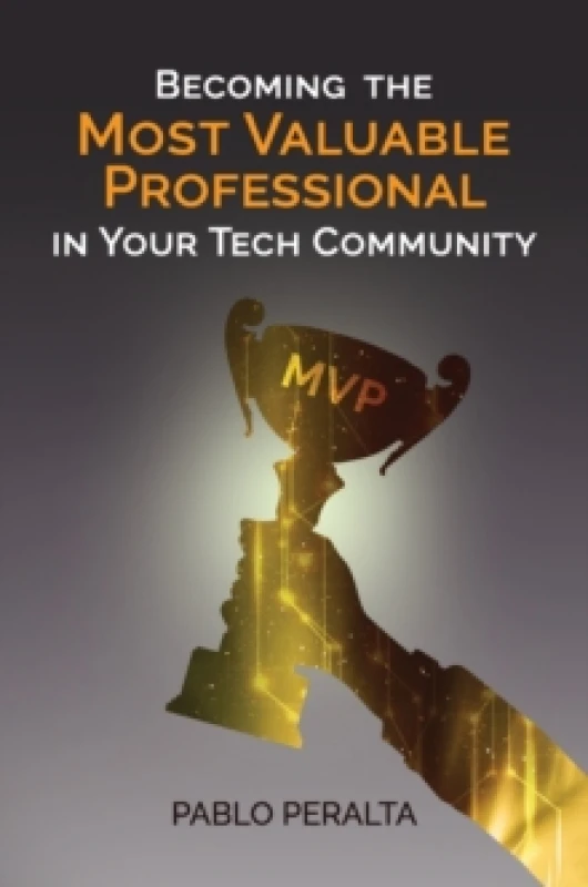 Image of Becoming the Most Valuable Professional in Your Tech Community Hardback