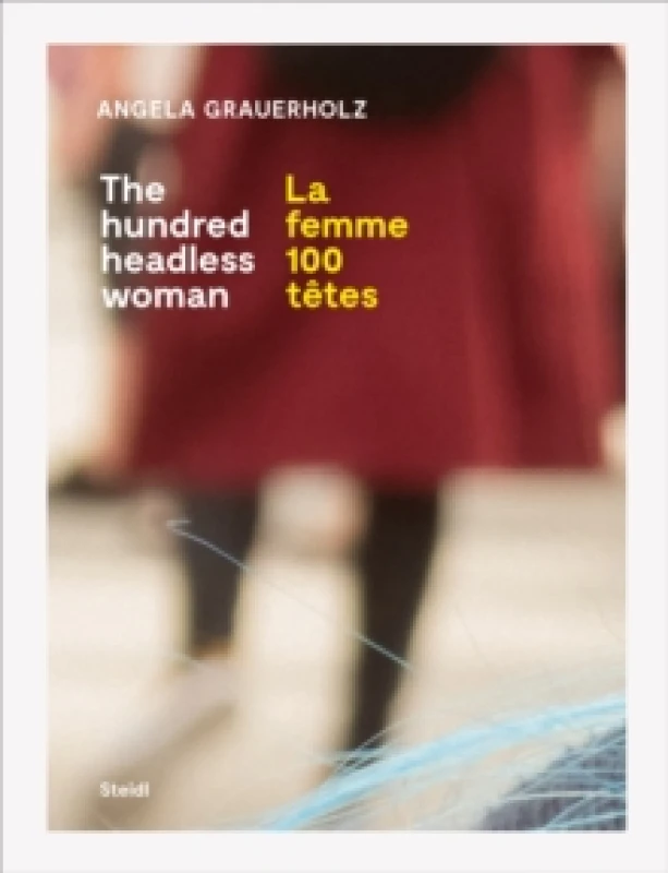 Image of Angela Grauerholz: La femme 100 tetes / The Hundred Headless Woman Paperback / softback