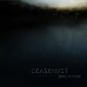 Image of Zero Future by Cease2Xist CD Album