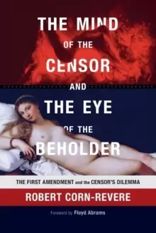 Image of The Mind of the Censor and the Eye of the Beholder : The First Amendment and the Censor's Dilemma