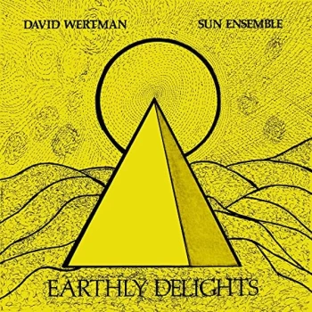Image of David Wertman & Sun Ensemble - Earthly Delights Vinyl