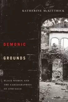 Image of Demonic Grounds : Black Women And The Cartographies Of Struggle