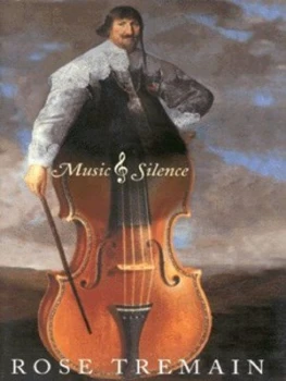 Image of Music and Silence by Rose Tremain Hardback