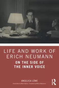 Image of Life and Work of Erich NeumannOn the Side of the Inner Voice