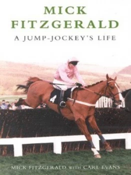 Image of Mick Fitzgerald by Mick Fitzgerald and Carl Evans Hardback