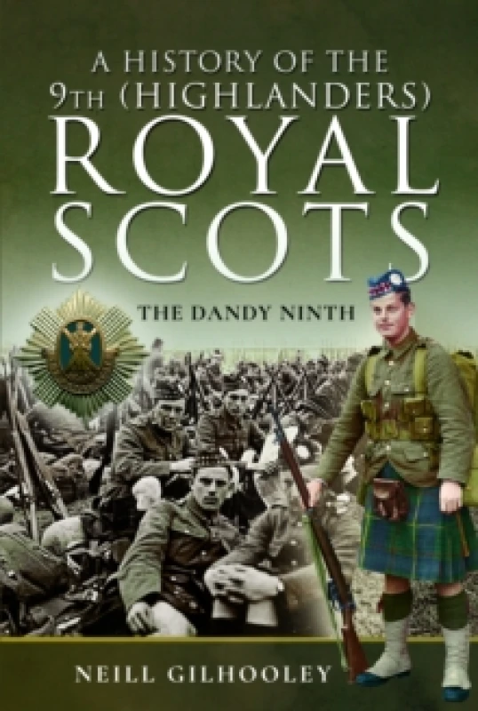 Image of A History of the 9th (Highlanders) Royal Scots : The Dandy Ninth Paperback / softback
