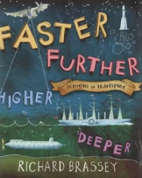 Image of Faster Further Higher Deeper by Richard Brassey Paperback