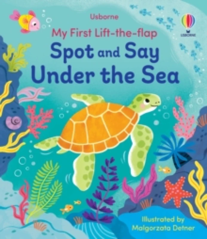 Image of My First Lift-the-Flap Spot and Say Under the Sea Board book