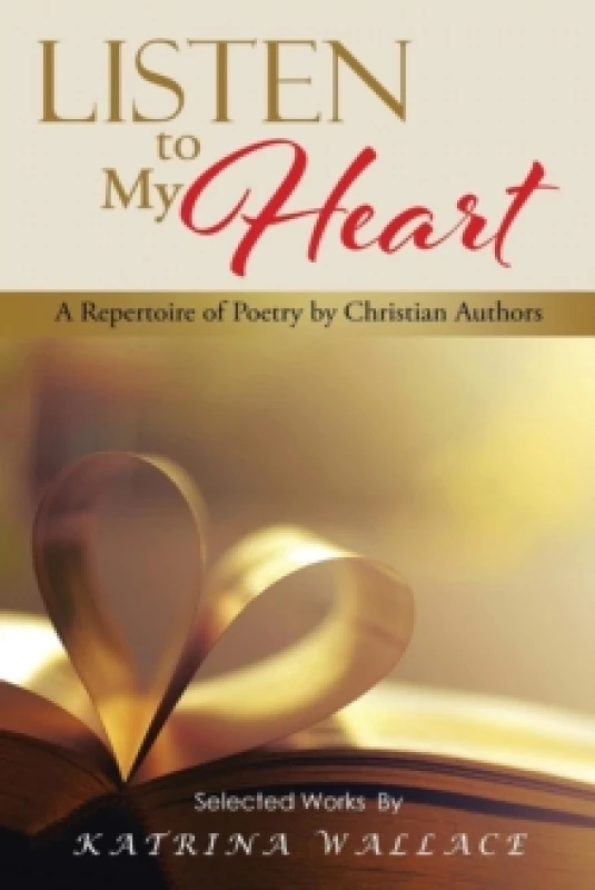 Image of Listen to My Heart : A Repertoire of Poetry by Christian Authors Paperback / softback