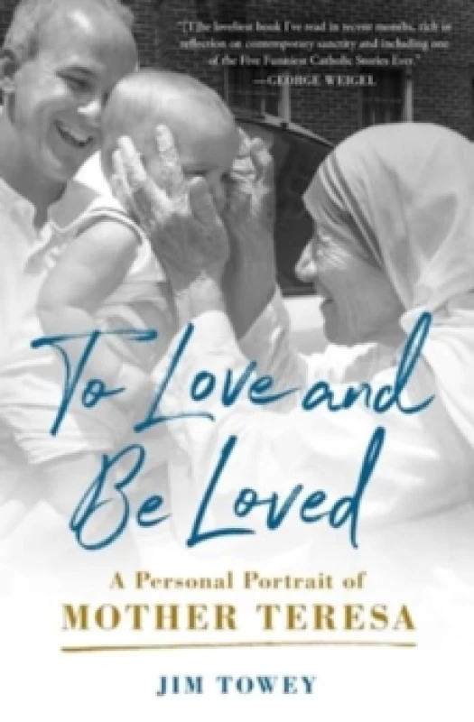Image of To Love and Be Loved : A Personal Portrait of Mother Teresa Paperback / softback