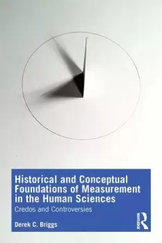Image of Historical and Conceptual Foundations of Measurement in the Human SciencesCredos and Controversies