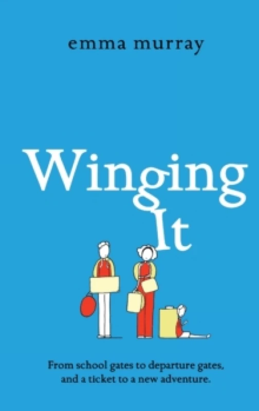 Image of Winging It : The laugh-out-loud, page-turning new novel from Emma Murray Hardback