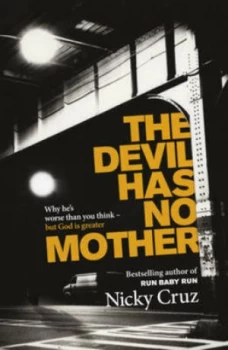 Image of The Devil Has No Mother by Nicky Cruz Paperback