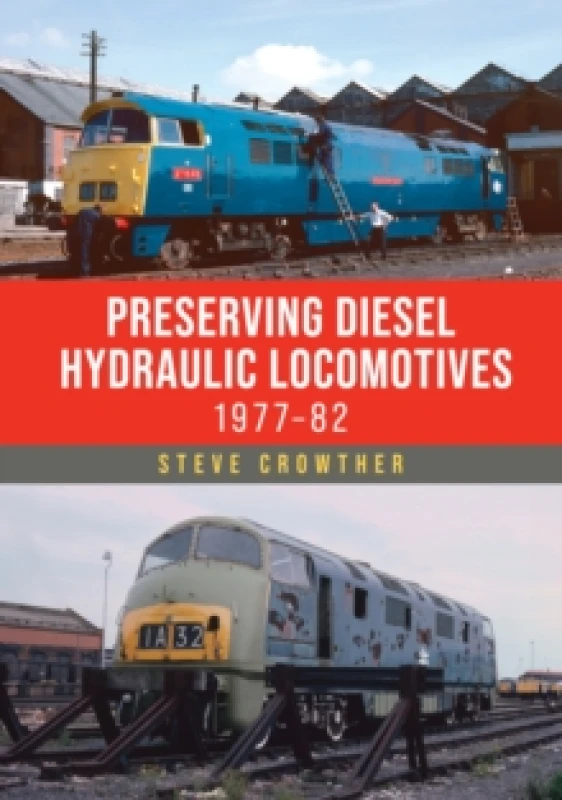 Image of Preserving Diesel Hydraulic Locomotives : 197782 Paperback / softback