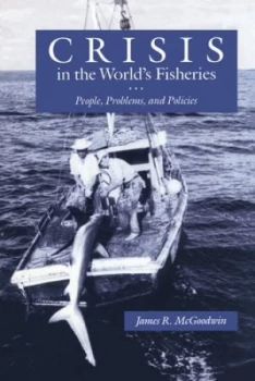Image of Crisis in the Worlds Fisheries by James R. Mcgoodwin Book