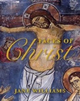 Image of Faces of Christ by Jane Williams Hardback