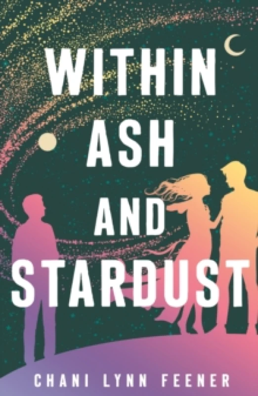 Image of Within Ash and Stardust. Paperback. By Chani Lynn Feener Books