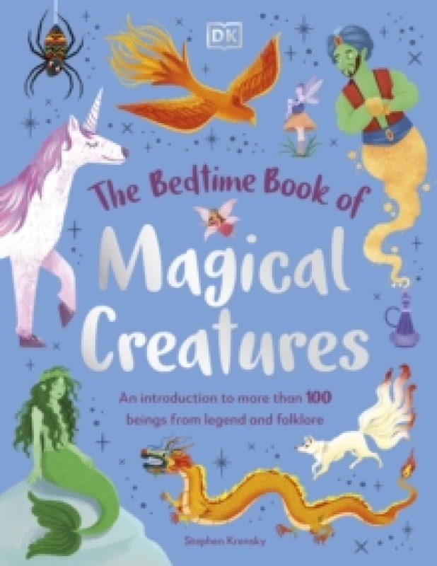 Image of The Bedtime Book of Magical Creatures : An Introduction to More than 100 Creatures from Legend and Folklore Hardback