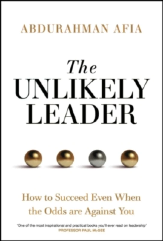Image of The Unlikely Leader : How to Succeed, Even When the Odds Are Against You Hardback