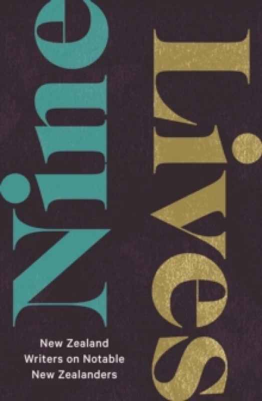 Image of Nine Lives : New Zealand Writers on Notable New Zealanders Paperback / softback