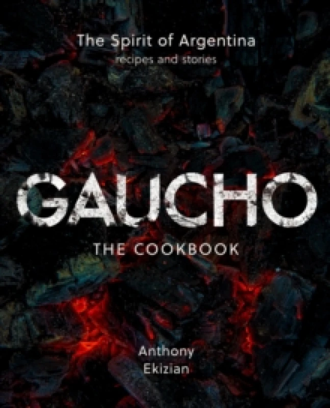 Image of Gaucho. Hardback. By Anthony Ekizian Books