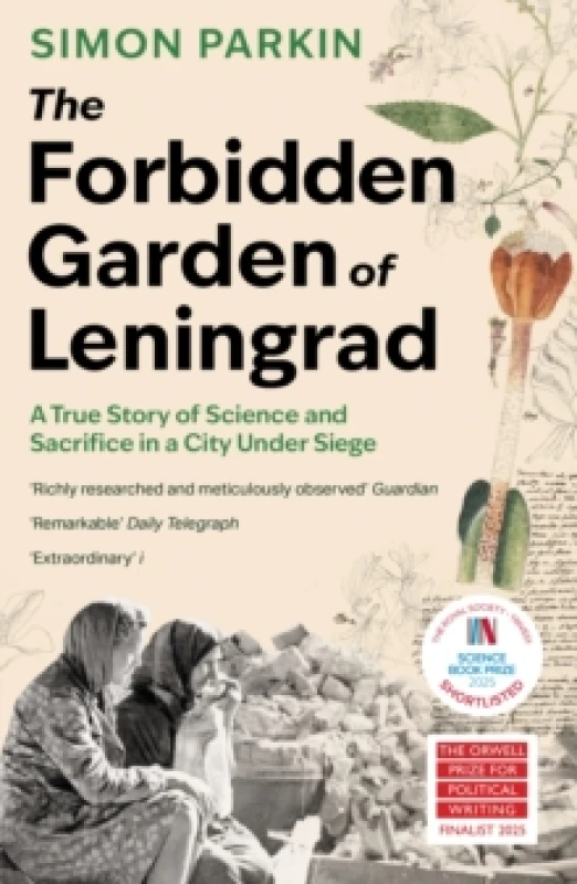 Image of The Forbidden Garden of Leningrad : A True Story of Science and Sacrifice in a City under Siege Paperback / softback
