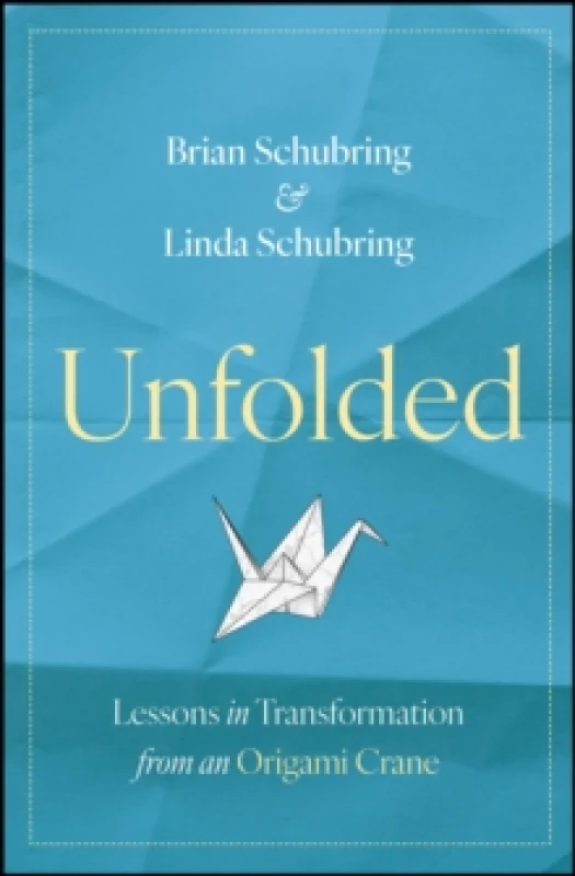 Image of Unfolded : Lessons in Transformation from an Origami Crane Hardback