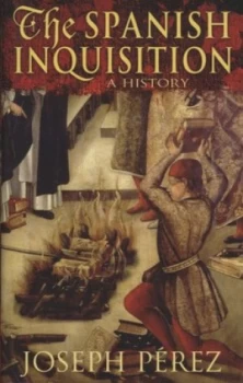 Image of The Spanish Inquisition by Joseph Perez Hardback