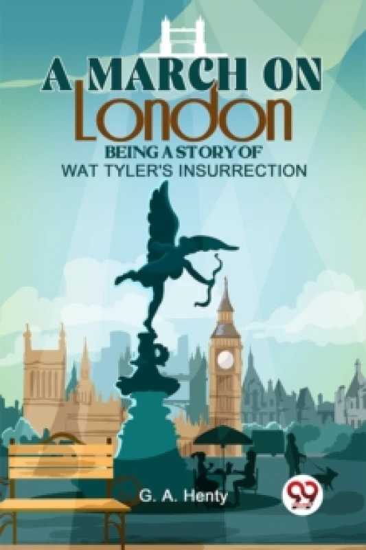 Image of A March on London Being a Story of Wat Tyler's Insurrection Paperback / softback