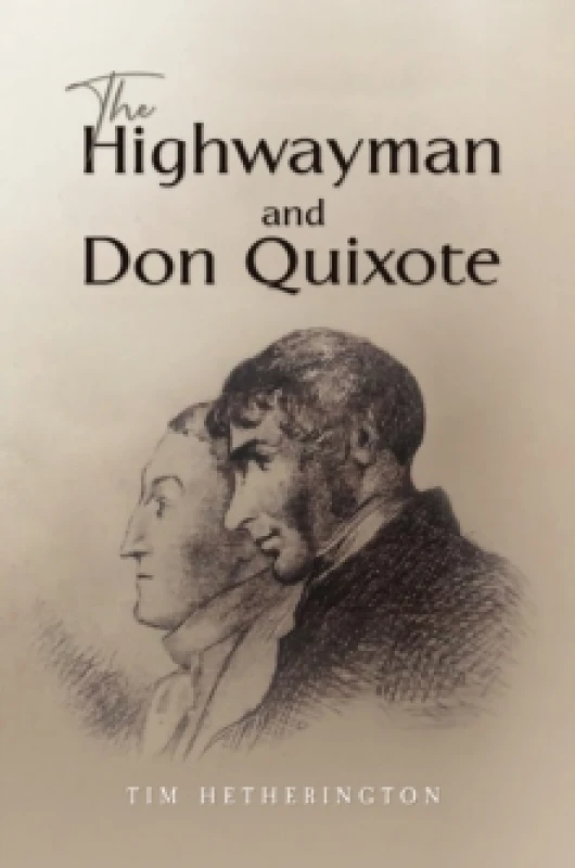 Image of The Highwayman and Don Quixote. Paperback. By Tim Hetherington Books