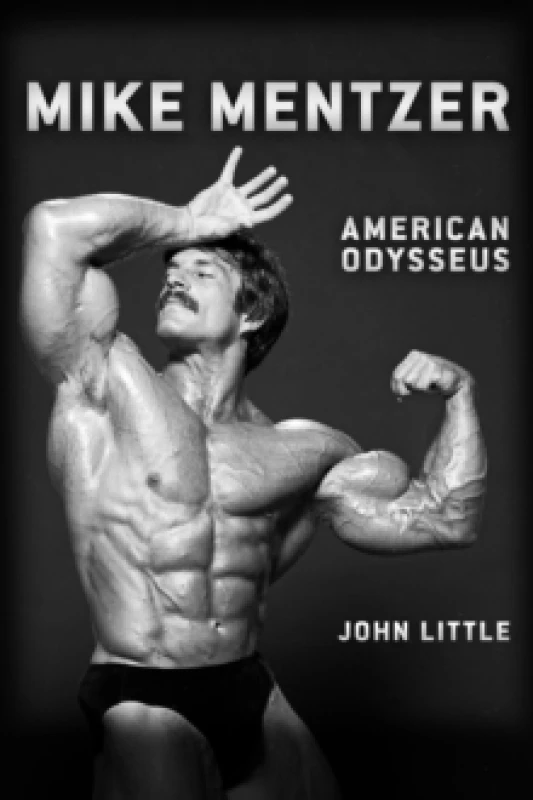 Image of Mike Mentzer : American Odysseus Paperback / softback