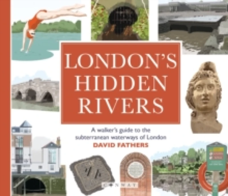 Image of London's Hidden Rivers : A walker's guide to the subterranean waterways of London Paperback / softback