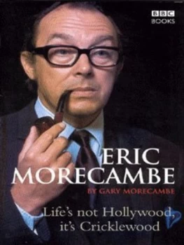Image of Eric Morecambe by Gary Morecambe Hardback