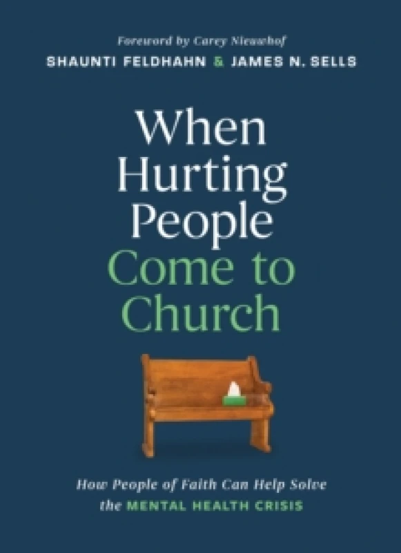 Image of When Hurting People Come to Church : How People of Faith Can Help Solve the Mental Health Crisis Hardback