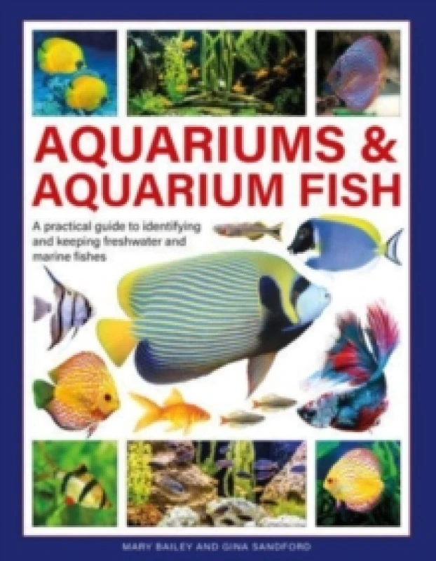 Image of Aquariums & Aquarium Fish. Hardback. By Mary Bailey, Gina Sandford, Mary Bailey Books