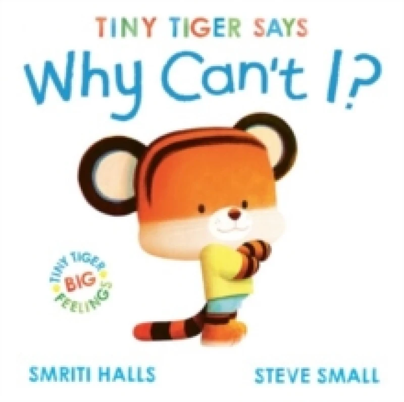 Image of Tiny Tiger says Why Can't I? Paperback / softback